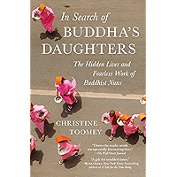 In Search of Buddha's Daughters: The Hidden Lives and Fearless Work of Buddhist Nuns book cover In Search of Buddha's Daughters: The Hidden Lives and Fearless Work of Buddhist Nuns book cover
