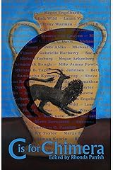 C is for Chimera (Alphabet Anthologies) Kindle Edition