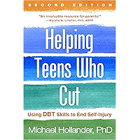 Helping Teens Who Cut, Second Edition: Using DBT Skills to End Self-Injury book cover Helping Teens Who Cut, Second Edition: Using DBT Skills to End Self-Injury book cover