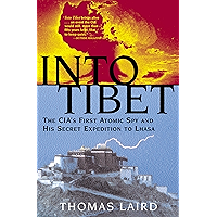 Into Tibet: The CIA's First Atomic Spy and His Secret Expedition to Lhasa book cover