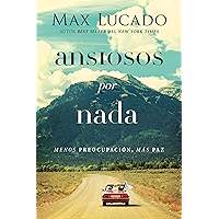 Ansiosos por nada: Menos preopupación, más paz (Spanish Edition) book cover Ansiosos por nada: Menos preopupación, más paz (Spanish Edition) book cover