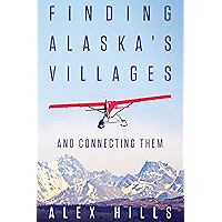 Finding Alaska's Villages: And Connecting Them book cover