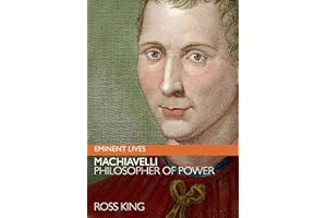 Machiavelli: Philosopher of Power (Eminent Lives)