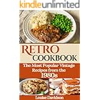 Retro Cookbook - The Most Popular Vintage Recipes from the 1980s