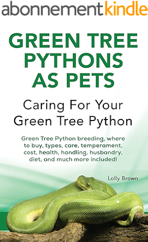 Download Green Tree Pythons as Pets: Green Tree Python breeding, where to buy, types, care, temperament, cost, health, handling, husbandry, diet, and much more ... For Your Green Tree Python (English Edition) PDF