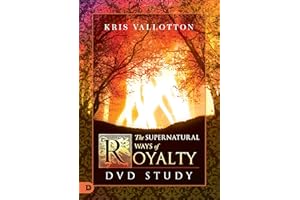 The Supernatural Ways of Royalty DVD Study: Discovering Your Rights and Privileges of Being a Son or Daughter of God