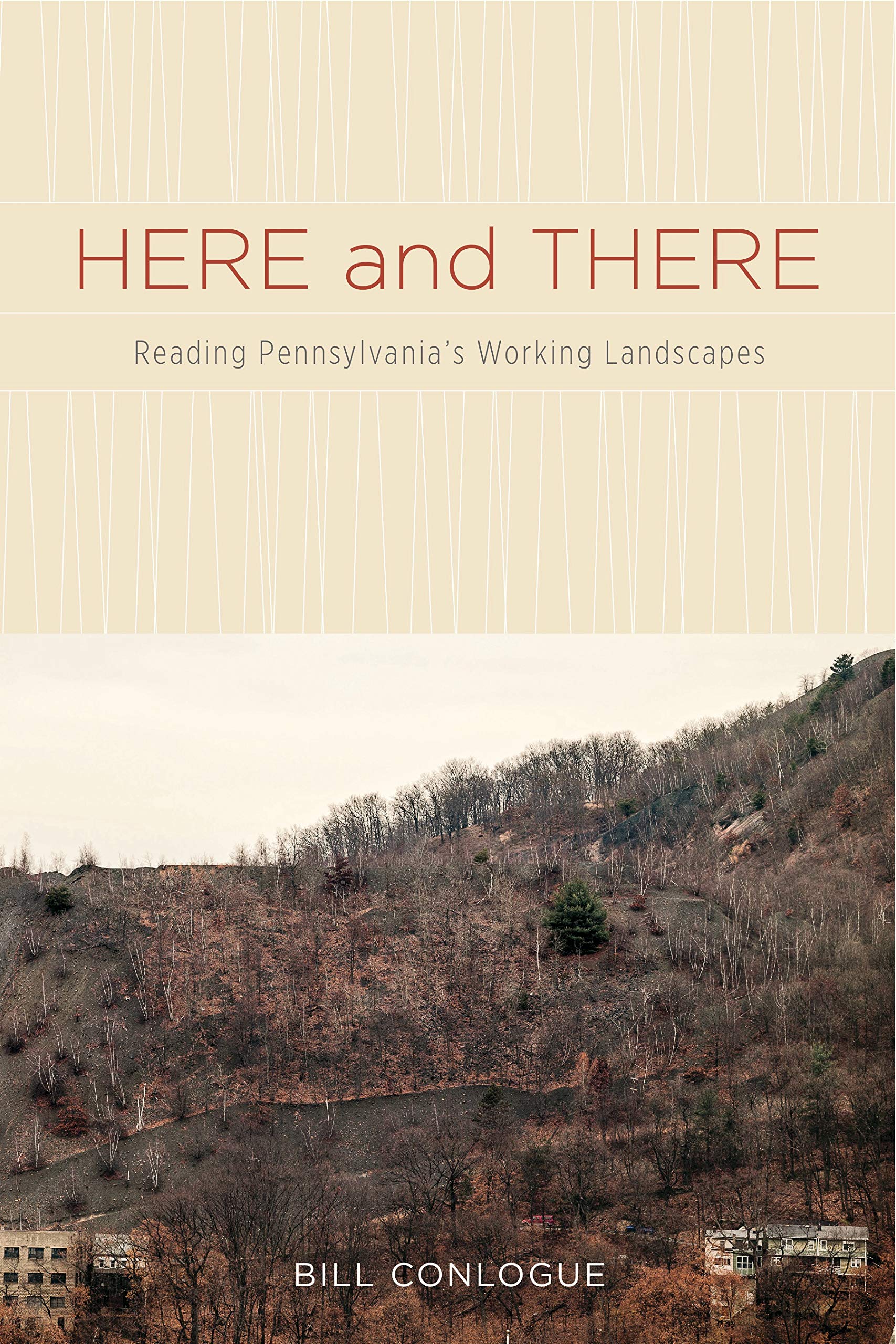 Here and There: Reading Pennsylvania’s Working Landscapes