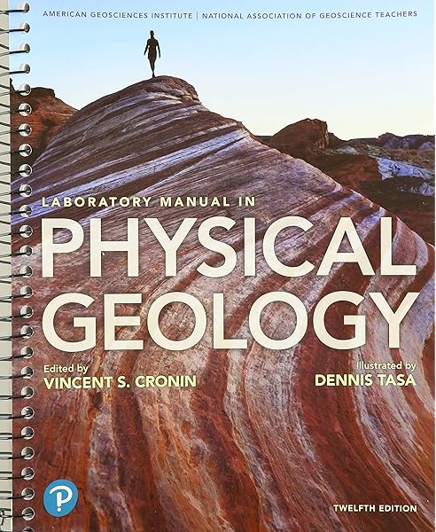 Laboratory Manual In Physical Geology 12th Edition American Geological Institute Agi Nagt National Association Of Geoscience Teachers Cronin Vincent Tasa Dennis G 9780135836972 Books