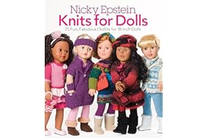 Nicky Epstein Knits for Dolls: 25 Fun, Fabulous Outfits for 18-Inch Dolls