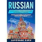 Russian Short Stories for Beginners and Intermediate Learners: Engaging Short Stories to Learn Russian and Build Your Vocabul