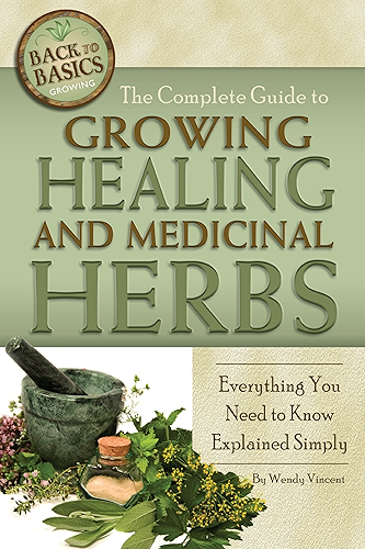 Download The Complete Guide to Growing Healing and Medicinal Herbs: Everything You Need to Know Explained Simply (Back to Basics: Growing) (English Edition) PDF