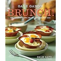 Gale Gand's Brunch!: 100 Fantastic Recipes for the Weekend's Best Meal: A Cookbook