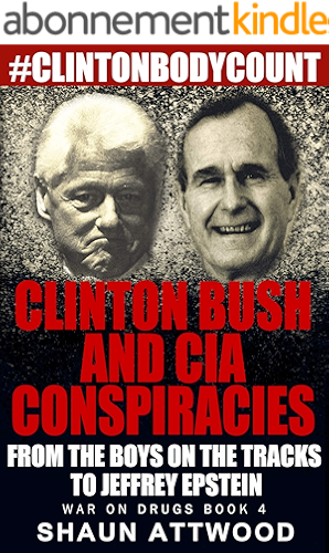 Download Clinton Bush and CIA Conspiracies: From The Boys on the Tracks to Jeffrey Epstein (War On Drugs Book 4) (English Edition) PDF