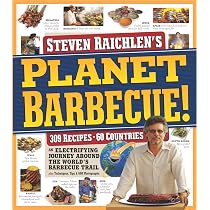 Planet Barbecue! (Steven Raichlen Barbecue Bible Cookbooks ...