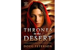 Thrones in the Desert: A Novel Based on the Book of Luke (Kingdom Come Series 1)