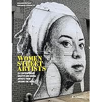 Women Street Artists: 24 Contemporary Graffiti and Mural Artists from around the World