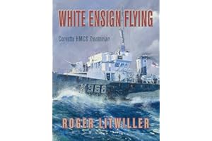 White Ensign Flying: Corvette HMCS Trentonian