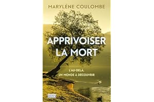 Apprivoiser la mort: L'aude-là, un monde à découvrir (NON CLASSE) (French Edition)