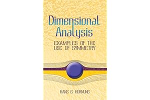 Dimensional Analysis: Examples of the Use of Symmetry (Dover Books on Physics)
