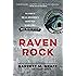 Raven Rock: The Story of the U.S. Government's Secret Plan to Save Itself--While the Rest of Us Die