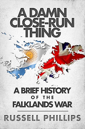 Download A Damn Close-Run Thing: A Brief History of the Falklands War (English Edition) PDF