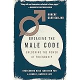 Breaking the Male Code: Unlocking the Power of Friendship