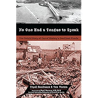 No One Had a Tongue to Speak: The Untold Story of One of History's Deadliest Floods book cover