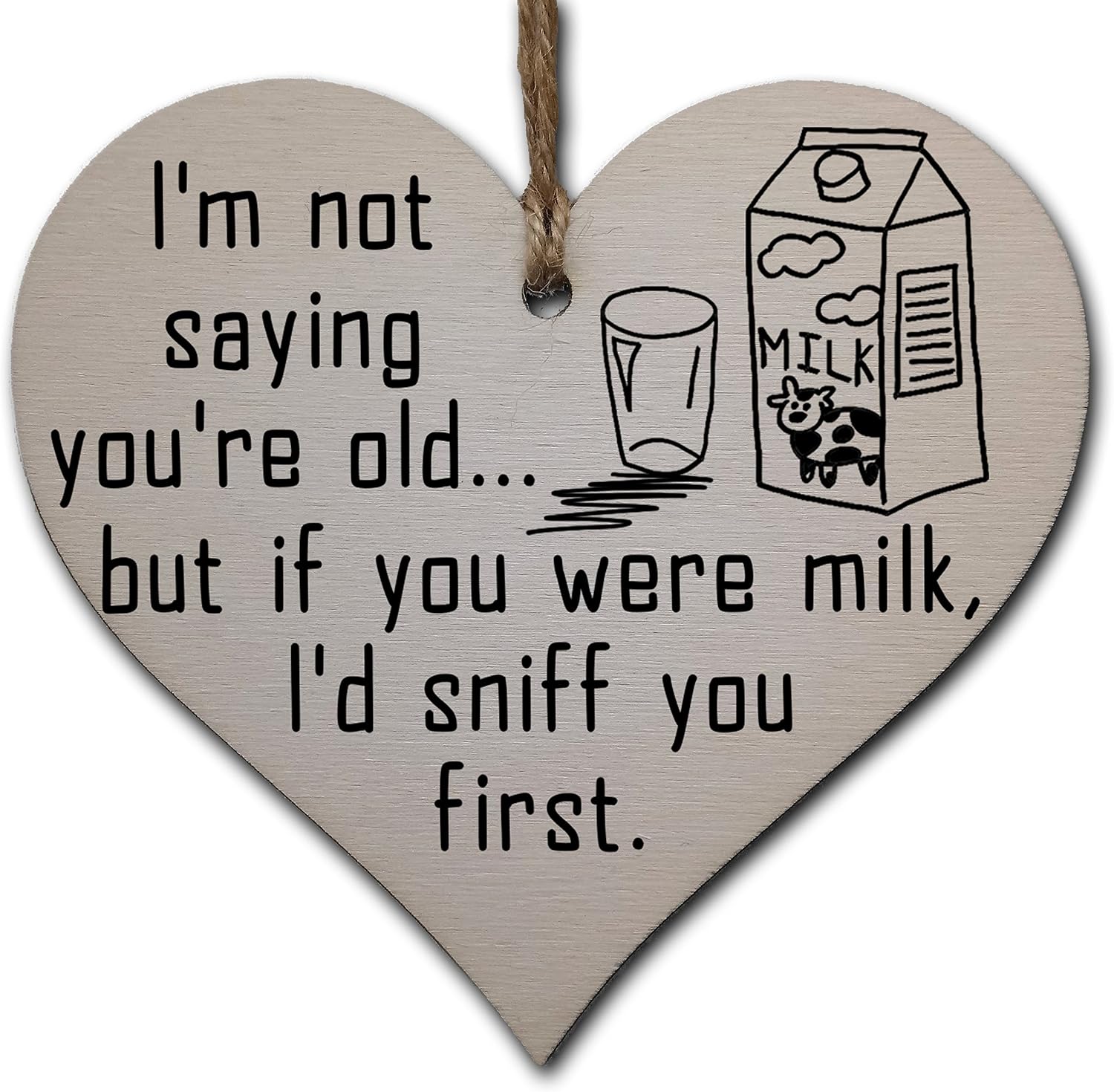 Birthday Wooden Heart Plaque - Funny & Sentimental Hanging Gift with Twine - Rustic Card Alternative for Friends & Family