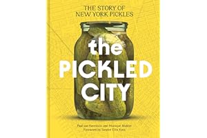 The Pickled City: A Biography of New York Pickles