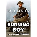 Burning Boy: The Life and Work of Stephen Crane