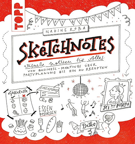 Download Sketchnotes: Visuelle Notizen für Alles: von Business-Meetings über Partyplanung bis hin zu Rezepten (German Edition) PDF