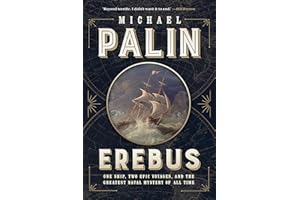 Erebus: One Ship, Two Epic Voyages, and the Greatest Naval Mystery of All Time