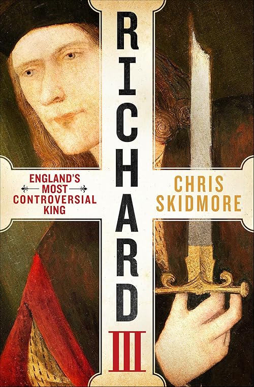 Richard III: England's Most Controversial King