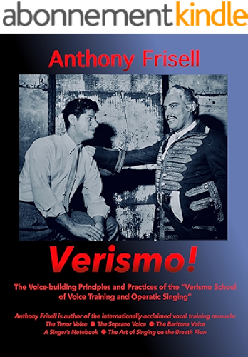 Download Verismo!: The Voice-building Principles and Practices of the Verismo School of Voice Training and Operatic Singing (English Edition) PDF