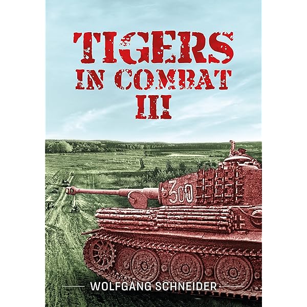 Tigers in Combat, Vol. 1: Schneider, Wolfgang: 9780811731713