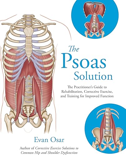 Download The Psoas Solution: The Practitioner's Guide to Rehabilitation, Corrective Exercise, and Training for Improved Function PDF