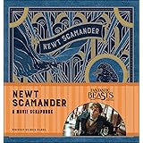 Fantastic Beasts and Where to Find Them: Newt Scamander: A Movie Scrapbook