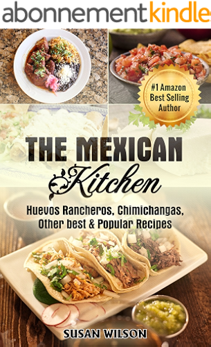 Download Mexican Kitchen: Top 30 Mythical, Mouthwatering, Street Food and Delicious Mexican Food which Everyone Would Love. (English Edition) PDF