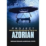 Project Azorian: The CIA and the Raising of K-129