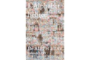 L'Alphabet hébreu: De ALEPH à TAV (Gocce di Rugiada Divina) (French Edition)