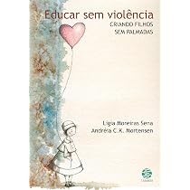 Educar sem violência: Criando filhos sem palmadas | Amazon.com.br