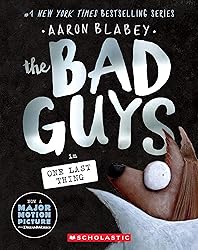 The Bad Guys in One Last Thing