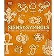 Signs and Symbols: An Illustrated Guide to Their Origins and Meanings (DK Compact Culture Guides)