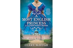 A Most English Princess: A Novel of Queen Victoria's Daughter
