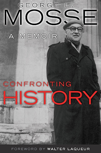Download Confronting History: A Memoir (George L. Mosse Series in Modern European Cultural and Intellectual History) (English Edition) PDF