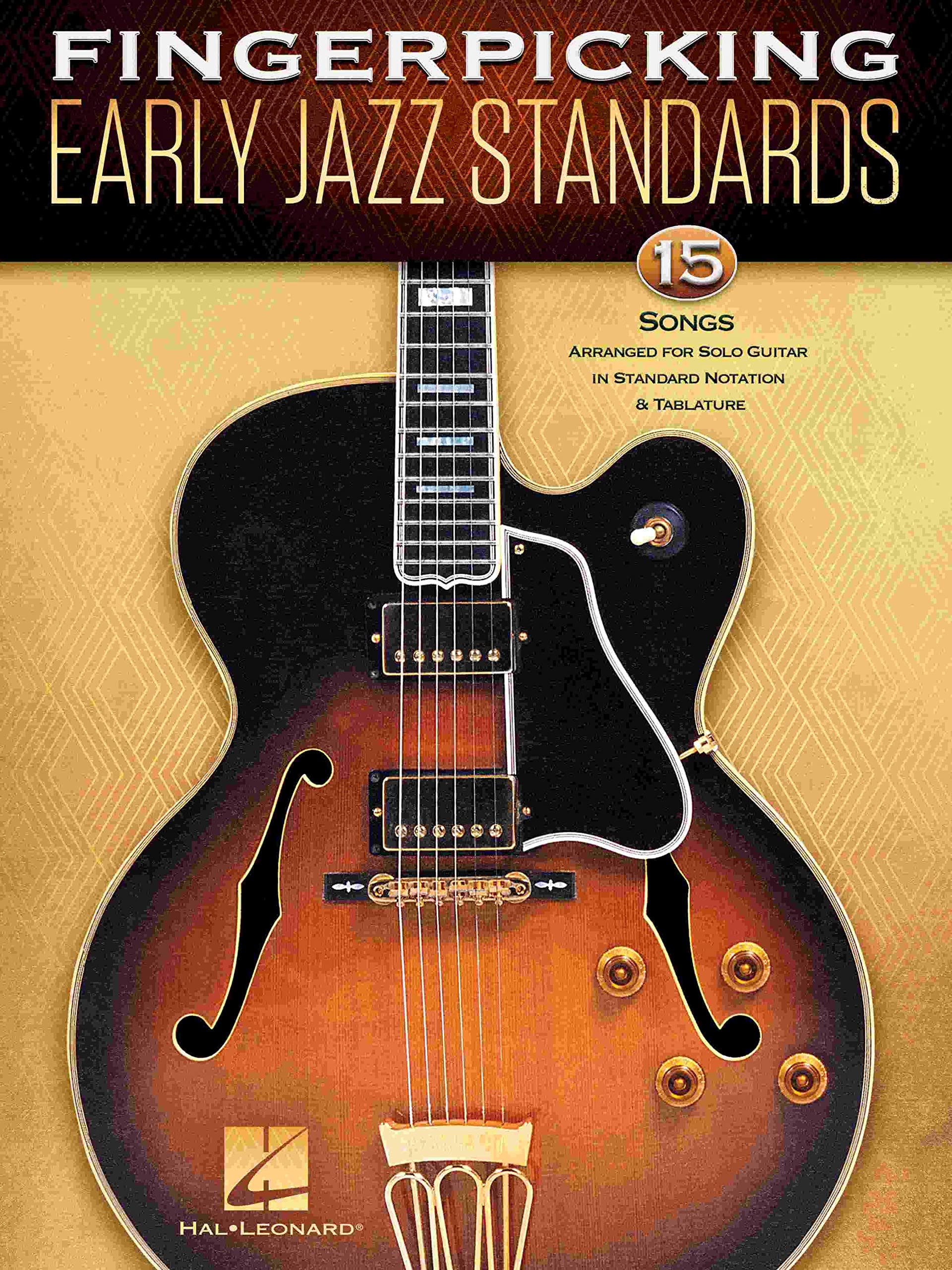 Fingerpicking Early Jazz Standards. Guitar Solo.: 15 Songs Arranged for Solo Guitar in Standard Notation & Tablature