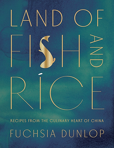 Download Land of Fish and Rice: Recipes from the Culinary Heart of China (English Edition) PDF