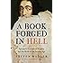A Book Forged in Hell: Spinoza's Scandalous Treatise and the Birth of the Secular Age