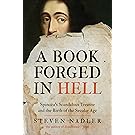 A Book Forged in Hell: Spinoza's Scandalous Treatise and the Birth of the Secular Age