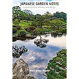 Japanese Garden Notes: A Visual Guide to Elements and Design